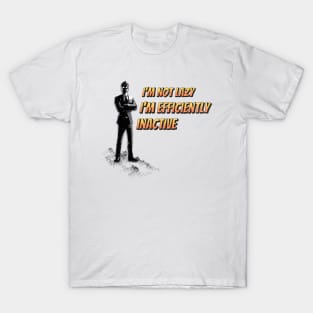 I'm Not Lazy I'm Efficiently Inactive T-Shirt